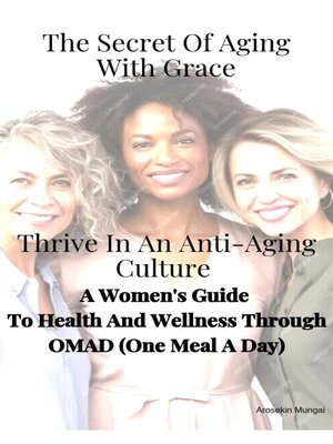 cover image of The Secret of Aging With Grace Thrive In an Anti-Aging Culture